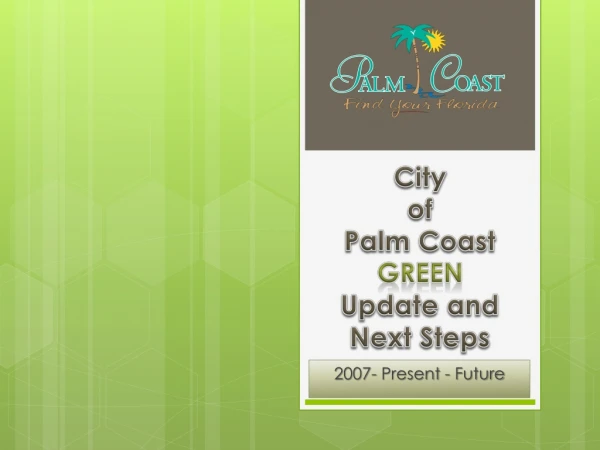 City of Palm Coast Green Update and Next Steps