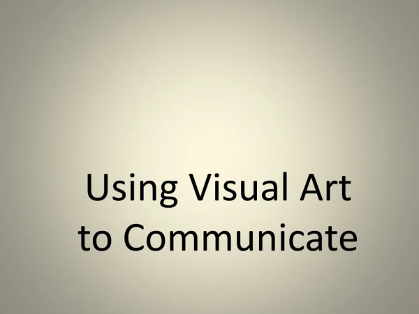 Using Visual Art to Communicate
