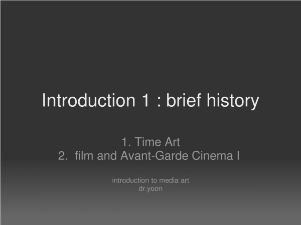 Introduction 1 : brief history