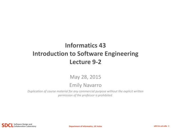 Informatics 43 Introduction to Software Engineering Lecture 9 -2