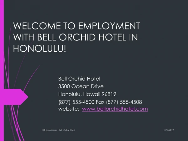 WELCOME TO EMPLOYMENT WITH BELL ORCHID HOTEL IN HONOLULU!