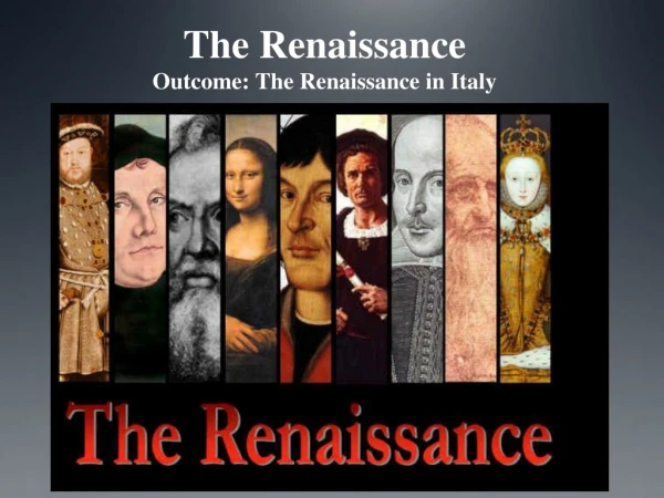 The Renaissance Outcome: The Renaissance in Italy