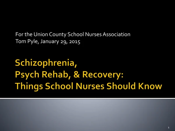 Schizophrenia, Psych Rehab, &amp; Recovery: Things School Nurses Should Know