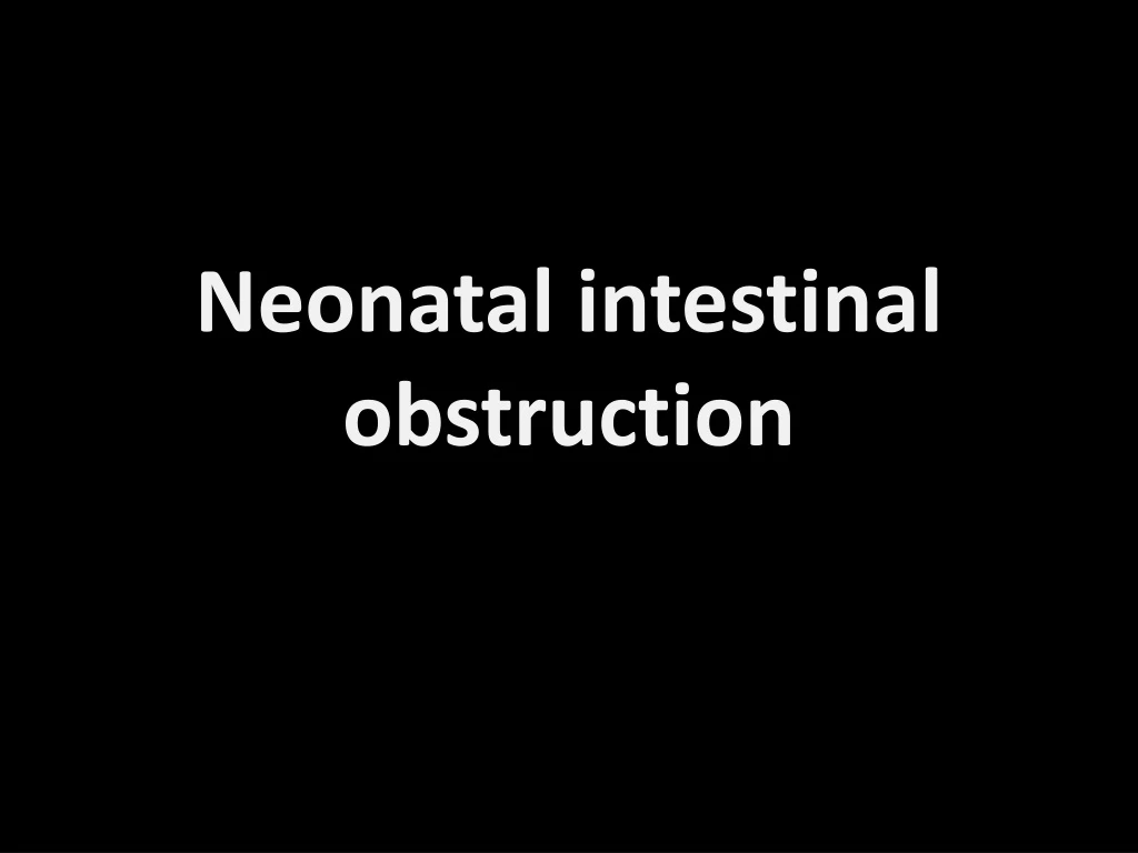 neonatal intestinal obstruction