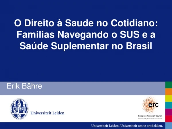 O Direito à Saude no Cotidiano : Familias Navegando o SUS e a Saúde Suplementar no Brasil