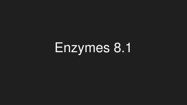 Enzymes 8.1