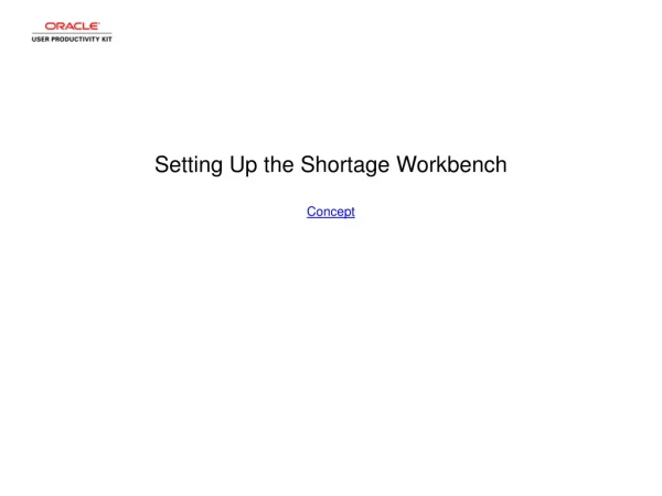 Setting Up the Shortage Workbench Concept