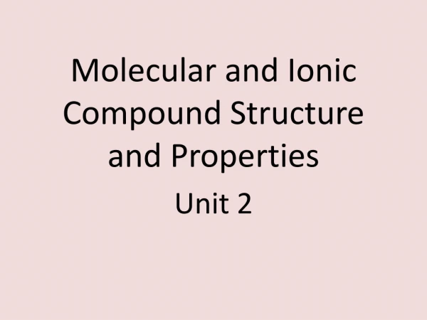 Molecular and Ionic Compound Structure and Properties