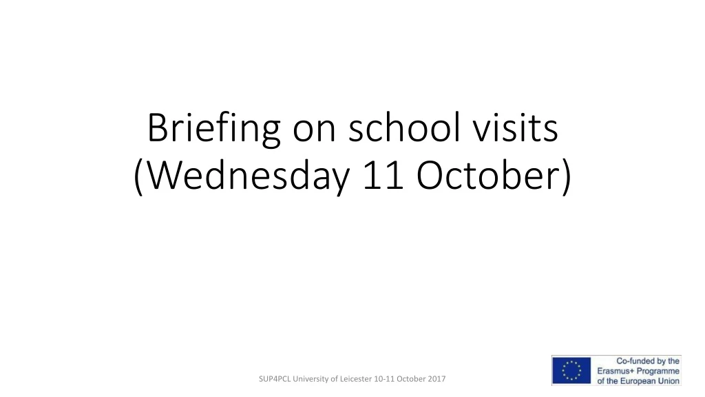 briefing on school visits wednesday 11 october