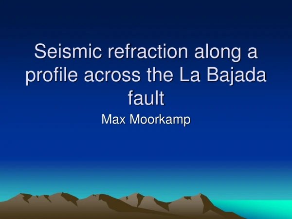 Seismic refraction along a profile across the La Bajada fault