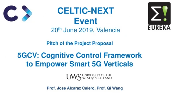 Pitch of the Project Proposal 5GCV: Cognitive Control Framework to Empower Smart 5G Verticals