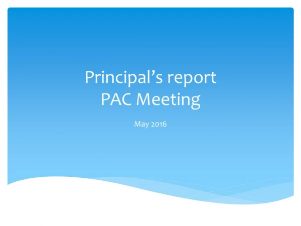 Principal’s report PAC Meeting