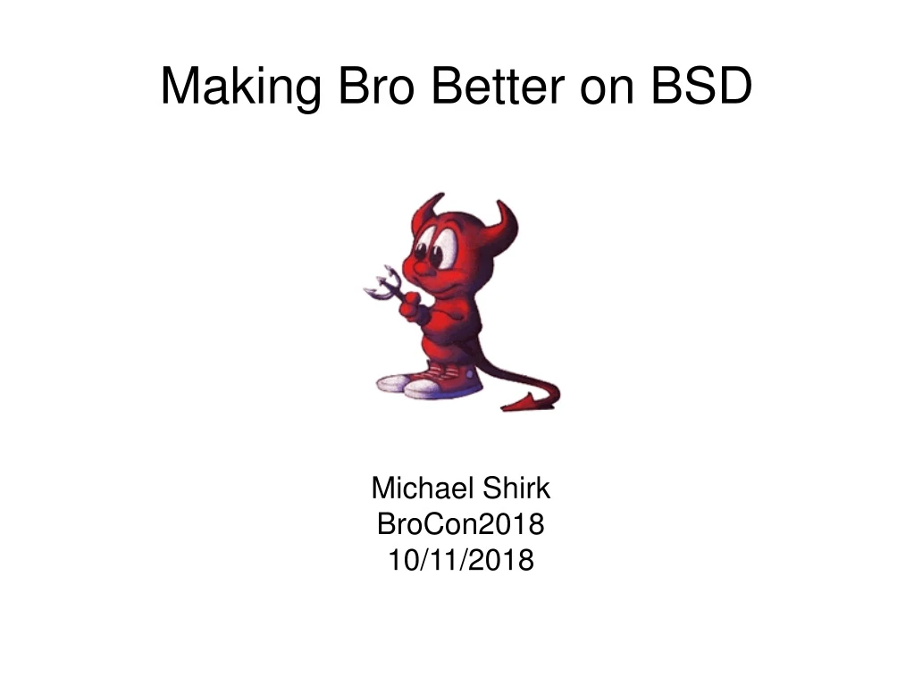 making bro better on bsd