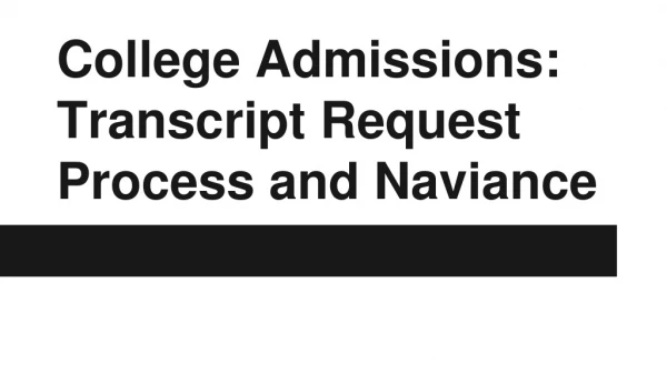 College Admissions: Transcript Request Process and Naviance