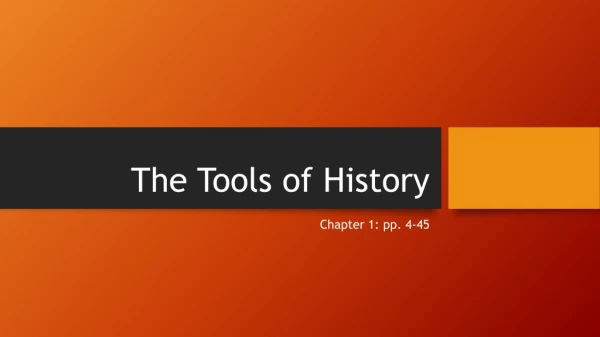 The Tools of History