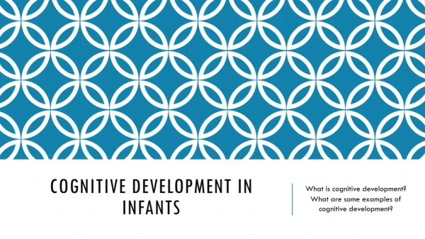 Cognitive Development in Infants
