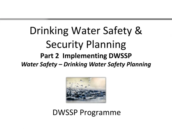 Drinking Water Safety &amp; Security Planning Part 2 Implementing DWSSP