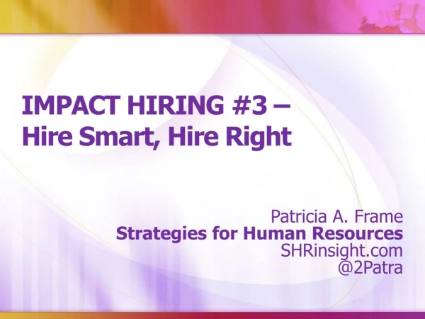 IMPACT HIRING #3 – Hire Smart, Hire Right