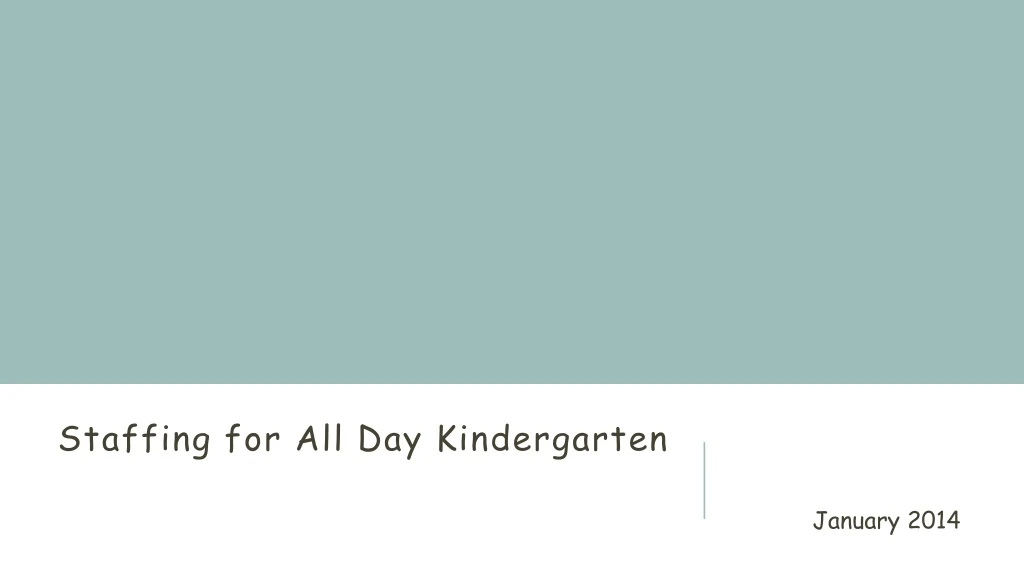 staffing for all day kindergarten