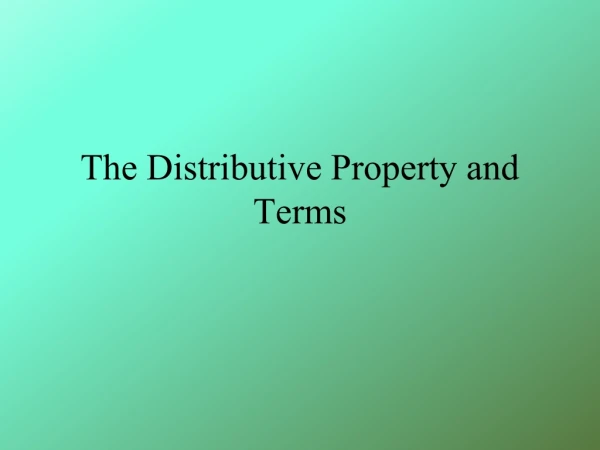 The Distributive Property and Terms