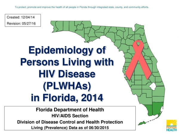 Epidemiology of Persons Living with HIV Disease (PLWHAs) in Florida, 2014