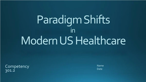 Paradigm Shifts in Modern US Healthcare
