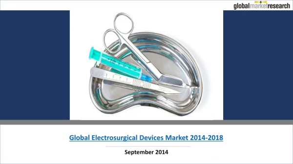 Global Electrosurgical Devices Market 2014-2018