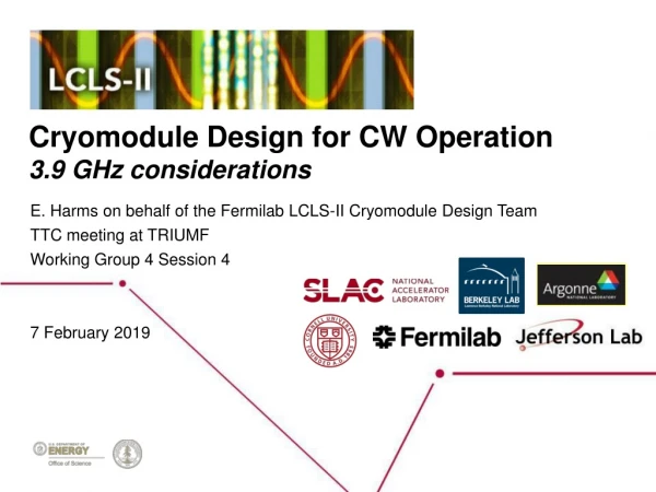 Cryomodule Design for CW Operation 3.9 GHz considerations