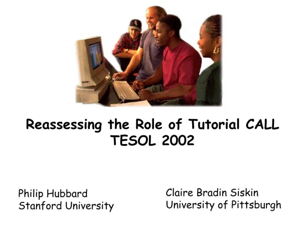 Reassessing the Role of Tutorial CALL TESOL 2002