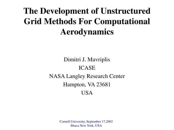 The Development of Unstructured Grid Methods For Computational Aerodynamics