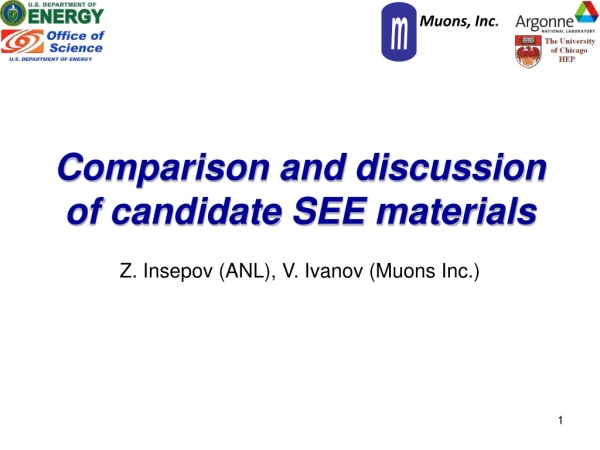 Comparison and discussion of candidate SEE materials