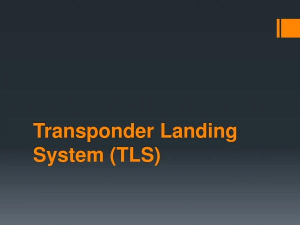 Transponder Landing System (TLS)