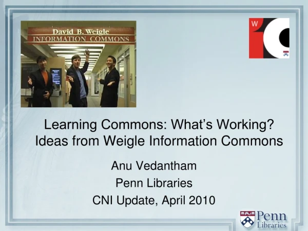 Learning Commons: What’s Working? Ideas from Weigle Information Commons