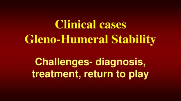 Clinical cases Gleno -Humeral Stability