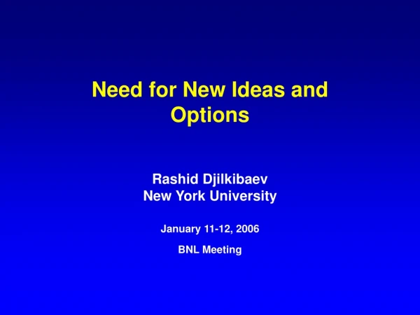 Need for New Ideas and Options