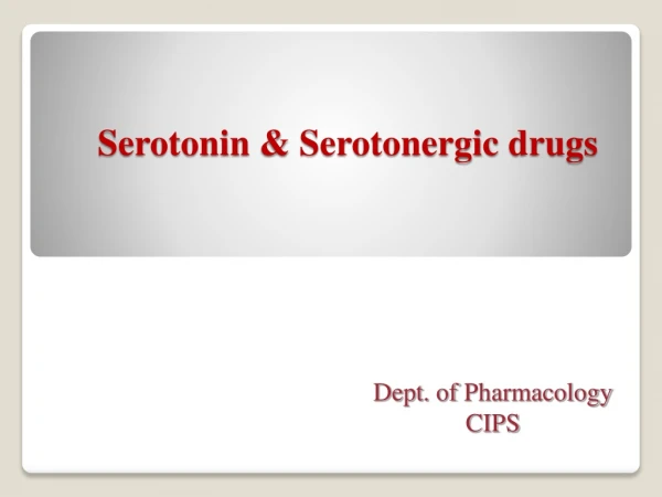 Serotonin &amp; Serotonergic drugs