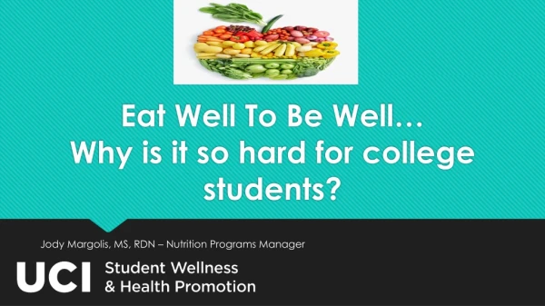 Eat Well To Be Well… Why is it so hard for college students?
