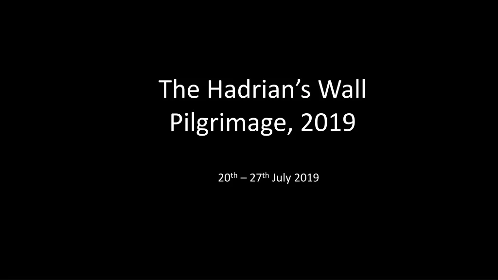 the hadrian s wall pilgrimage 2019