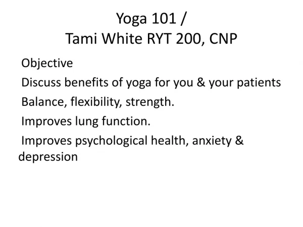 Yoga 101 / Tami White RYT 200, CNP