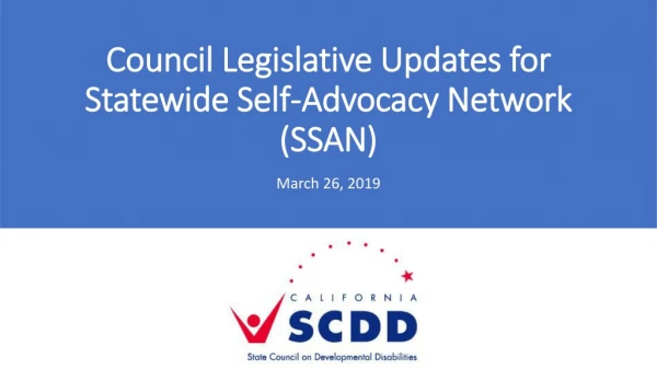 Council Legislative Updates for Statewide Self-Advocacy Network (SSAN)