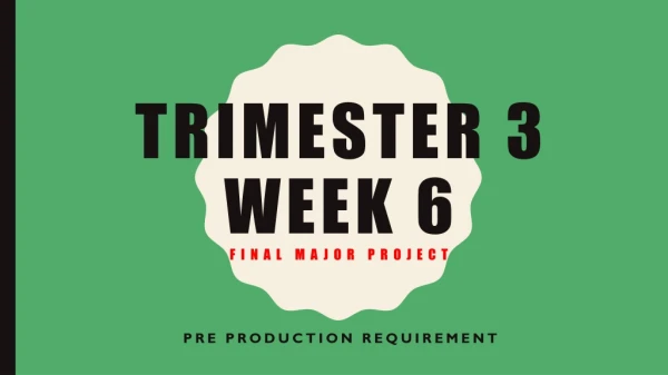 Trimester 3 Week 6 final major project