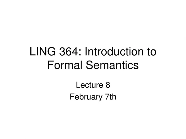 LING 364: Introduction to Formal Semantics