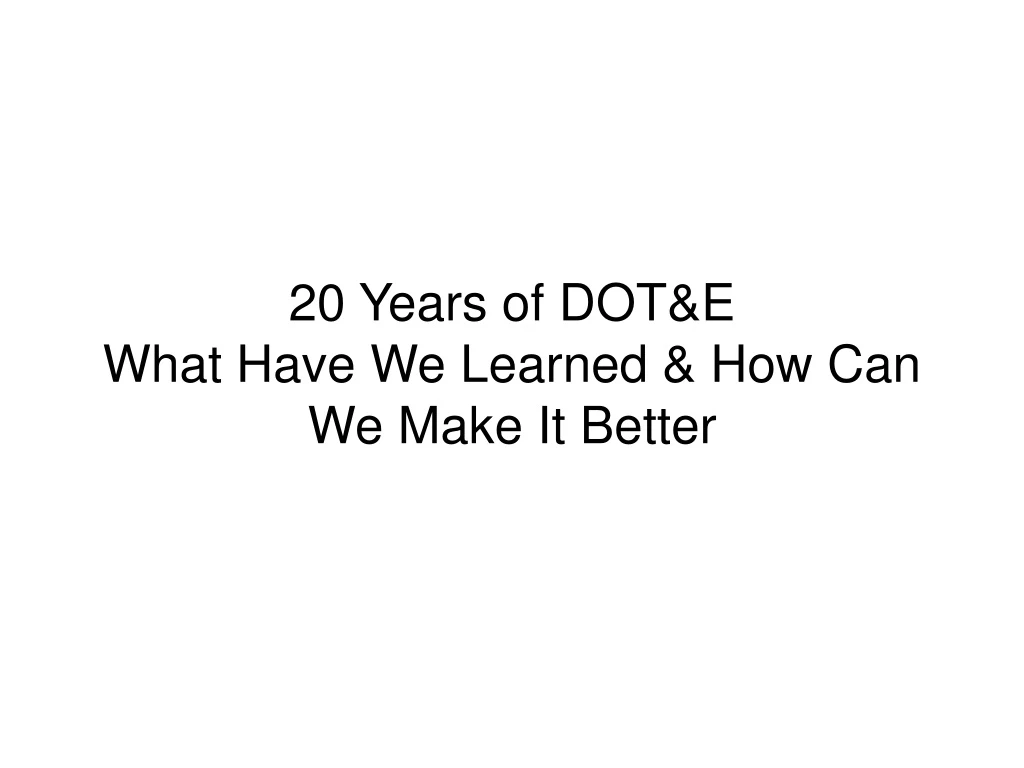 20 years of dot e what have we learned how can we make it better