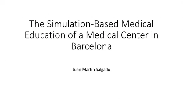 The Simulation-Based Medical Education of a Medical Center in Barcelona