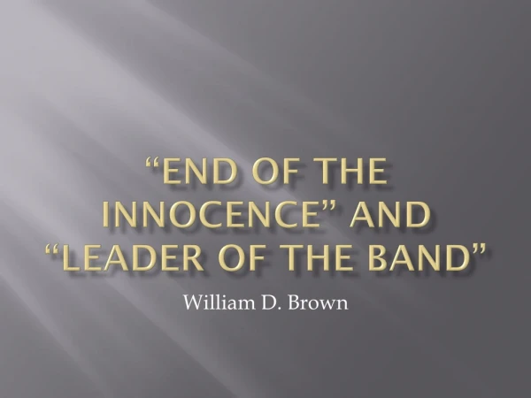 “End of the Innocence” and “Leader of the Band”
