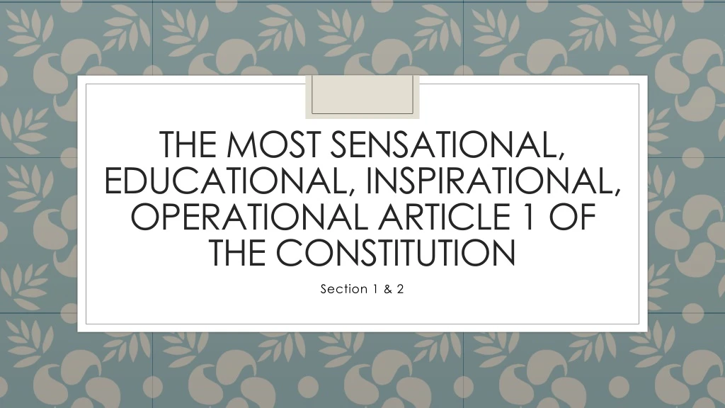 the most sensational educational inspirational operational article 1 of the constitution