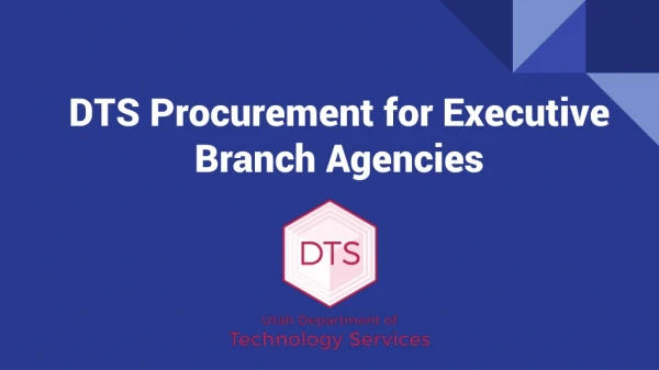 DTS Procurement for Executive Branch Agencies