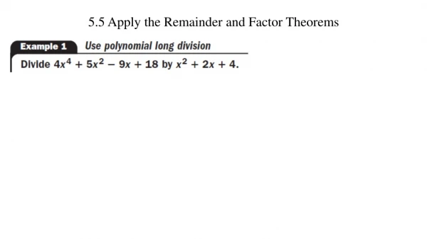 5.5 Apply the Remainder and Factor Theorems