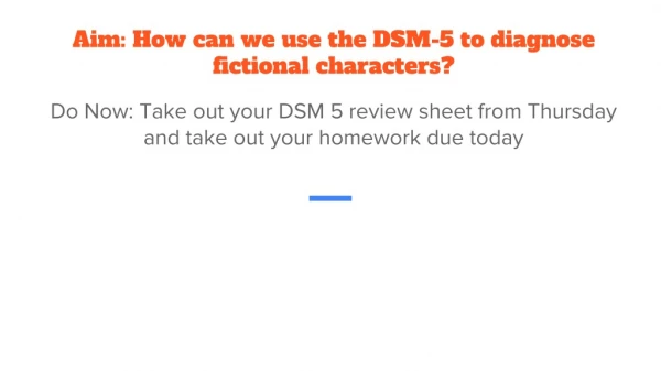 Aim: How can we use the DSM-5 to diagnose fictional characters?
