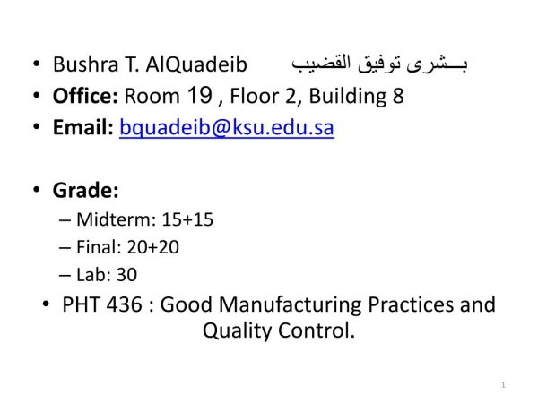Bushra T. AlQuadeib بـــشرى توفيق القضيب Office: Room 19 , Floor 2, Building 8